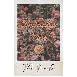 Meet your Posher, Ambridge Rose: The Finale